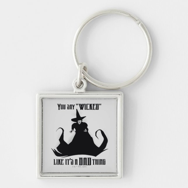 You Say "Wicked" Like It's A Bad Thing Key Ring (Front)