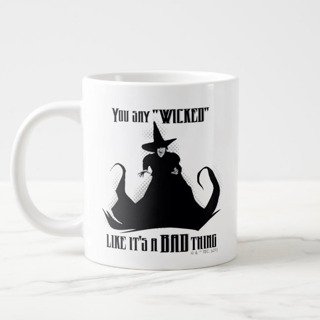 You Say "Wicked" Like It's A Bad Thing Large Coffee Mug (Left)