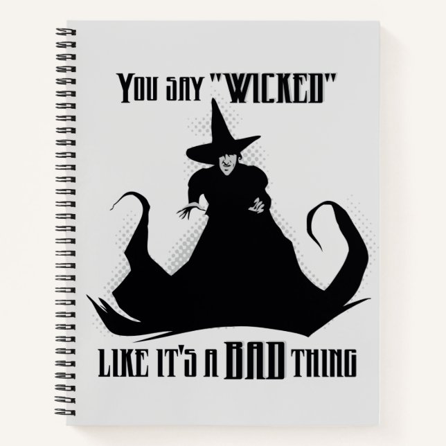 You Say "Wicked" Like It's A Bad Thing Notebook (Front)