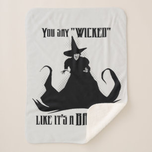 You Say "Wicked" Like It's A Bad Thing Sherpa Blanket