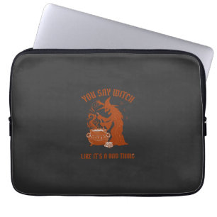 You Say Witch Halloween Magic Cauldron Laptop Sleeve