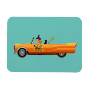 You say witch like its a bad thing Halloween humou Magnet