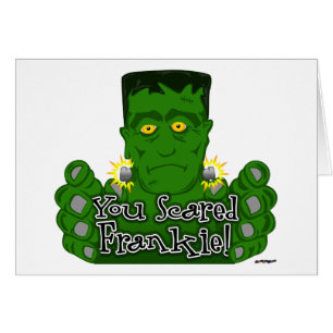 You Scared Frankie!