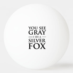 You See Grey, I See a Silver Fox Ping Pong Ball