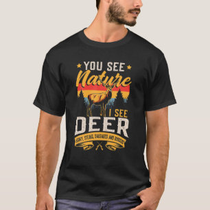 You See Nature I See Deer Sausage Funny Deer Hunti T-Shirt
