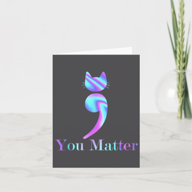 You Semicolon Cat Suicide Mental Health Awareness  Card (Front)