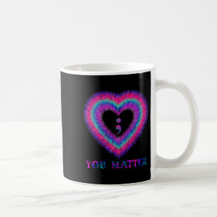 You Semicolon Heart Suicide Prevention Awareness  Coffee Mug