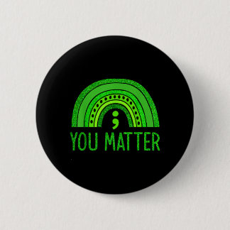 You Semicolon Mental Health Awareness Men Women 6 Cm Round Badge