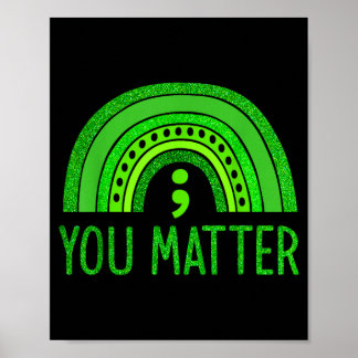 You Semicolon Mental Health Awareness Men Women Poster