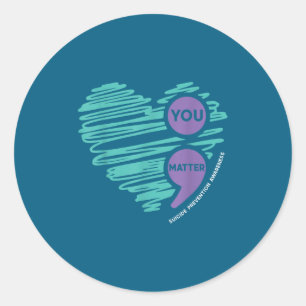 You Semicolon Suicide Prevention Awareness Month  Classic Round Sticker