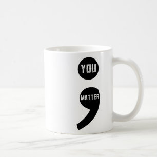 You Semicolon Suicide Prevention Awareness Survivo Coffee Mug