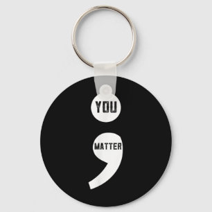 You Semicolon Suicide Prevention Awareness Survivo Key Ring