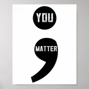 You Semicolon Suicide Prevention Awareness Survivo Poster
