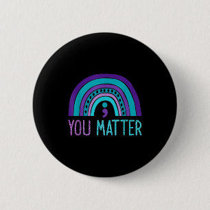 You Semicolon Suicide Prevention Purple Teal Rainb 6 Cm Round Badge