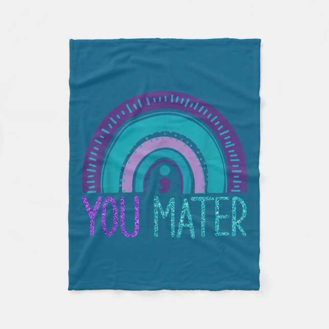 You Semicolon Suicide Prevention Purple Teal Rainb Fleece Blanket (Front)