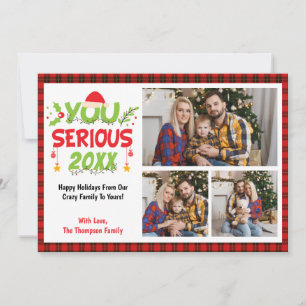 you serious 2024? Funny 3 Family Photos Christmas Holiday Card