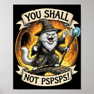 You Shall Not PSPSPS Funny Wizard Cat Fantasy Poster