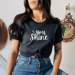 You Shine Women's T-shirt<br><div class="desc">Express yourself with this lovely, "You Shine" moon and stars t-shirt!!</div>