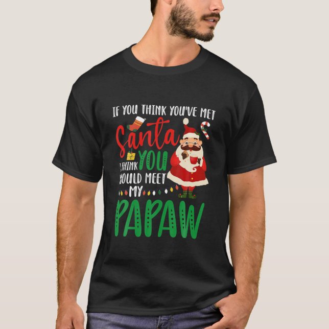 You Should Meet My Papaw Santa Christmas Grandkids T-Shirt (Front)
