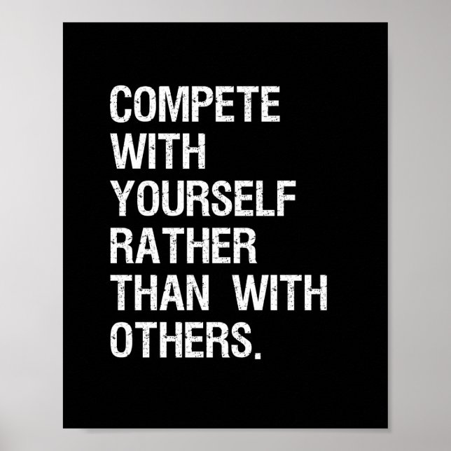 You should only compete with one person: yourself poster (Front)