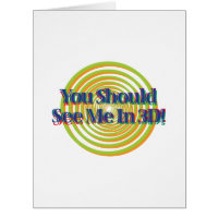 You should see me in 3D Vertical Card