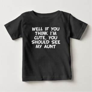 You Should See My Aunt Baby T-Shirt
