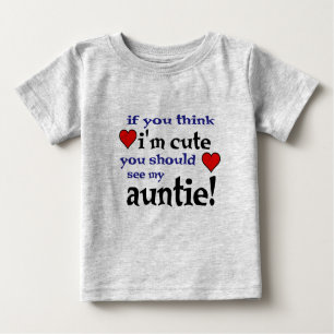 You should see my Auntie love heart baby t shirts