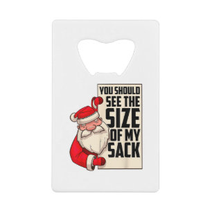 You Should See The Size Of My Sack Funny Santa Chr