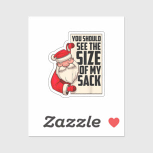 You Should See The Size Of My Sack Funny Santa Chr