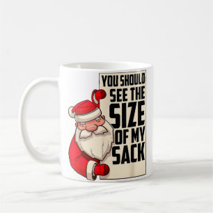 You Should See The Size Of My Sack Funny Santa Chr Coffee Mug