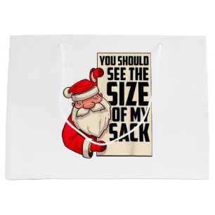 You Should See The Size Of My Sack Funny Santa Chr Large Gift Bag