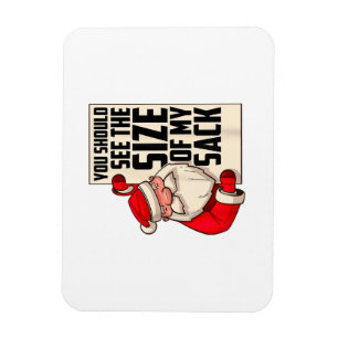 You Should See The Size Of My Sack Funny Santa Chr Magnet