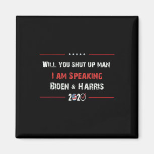 You Shut Up Man I Am Speaking Biden & Harris 2 Magnet