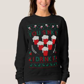 You Sink It I Drink It Christmas Sweater Funny Ugl