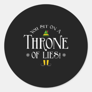 You Sit On A Throne Of Lies! Funny Christmas Fake  Classic Round Sticker
