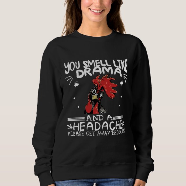 You Smell Like Drama & Headache Leave me Alone Chi Sweatshirt (Front)