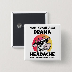 You Smell Like Drama Headache Sarcastic Cow Gifts 15 Cm Square Badge
