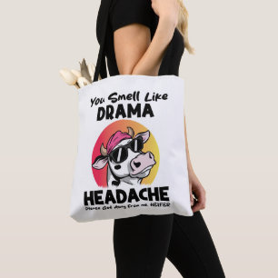 You Smell Like Drama Headache Sarcastic Cow Gifts Tote Bag