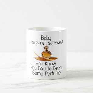 You Smell So Sweet Coffee Mug