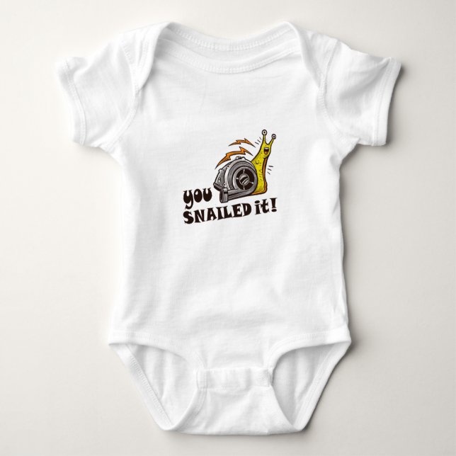You snailed it well done baby bodysuit (Front)