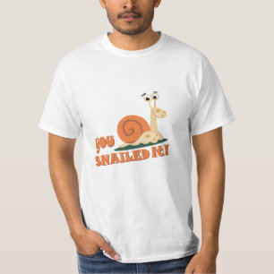 You snailed it well done T-Shirt