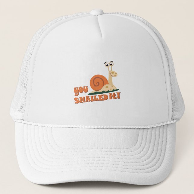 You snailed it well done trucker hat (Front)