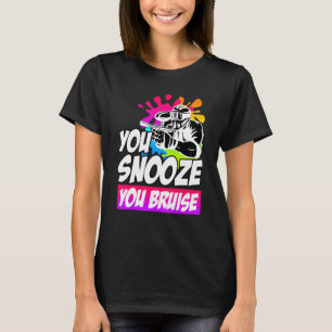 You Snooze You Bruise Paintball 1 T-Shirt