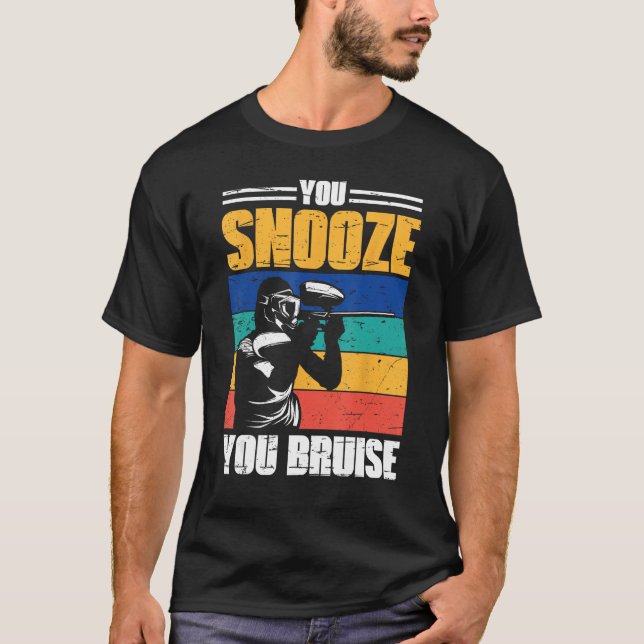 You Snooze You Bruise Paintball Game Squad For Men T-Shirt (Front)