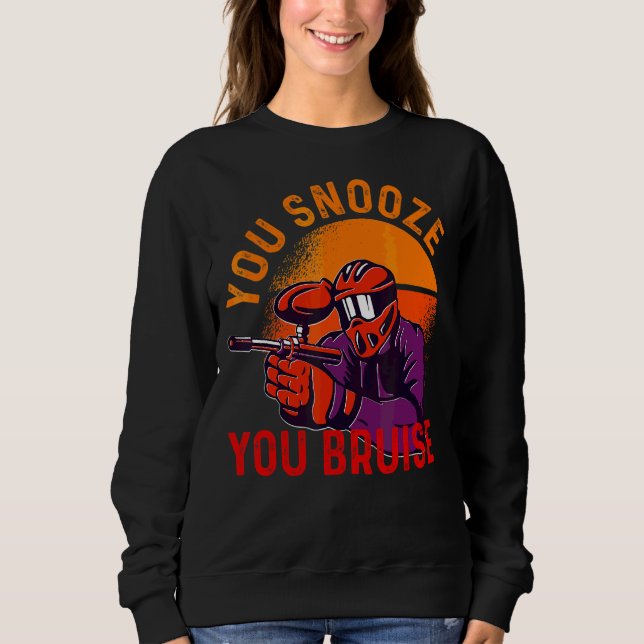 You Snooze You Bruise  Paintball  Men Women Kids Sweatshirt (Front)