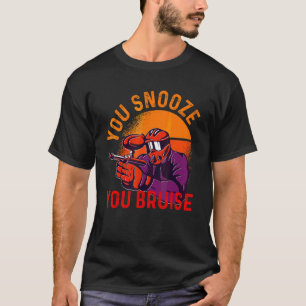 You Snooze You Bruise Paintball Men Women Kids T-Shirt
