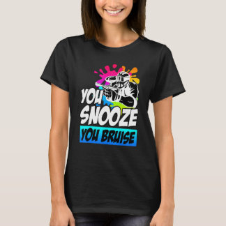 You Snooze You Bruise Paintball T-Shirt