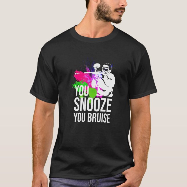 You Snooze You Bruise Paintball   Women Men T-Shirt (Front)