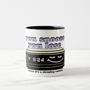 you snooze you lose Two-Tone coffee mug