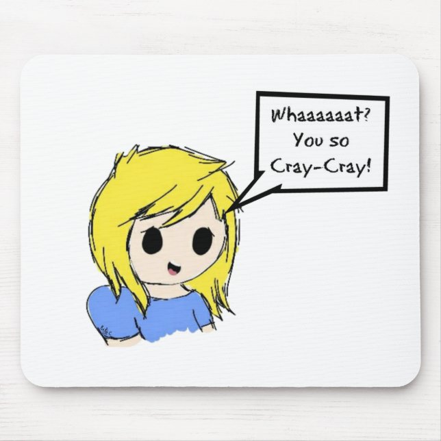 You So Cray-Cray! Mouse Pad (Front)